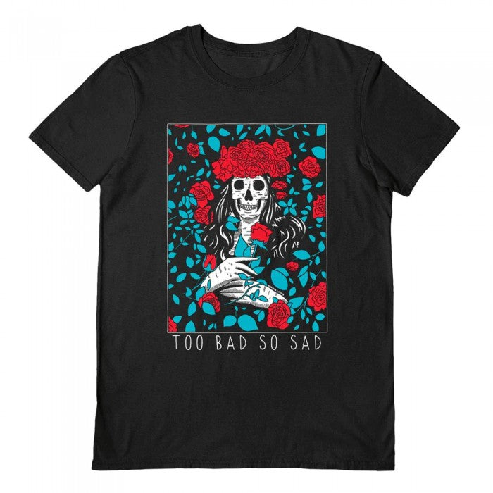 Front - Darker Days Unisex Adult Too Bad So Sad T-Shirt