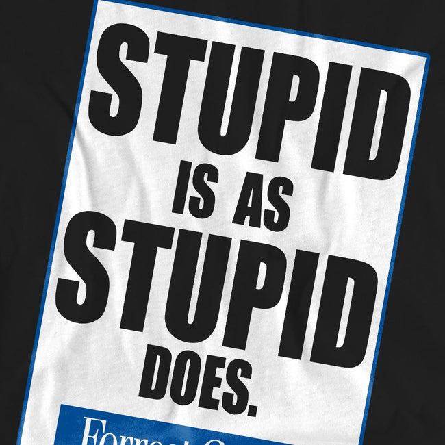 Black - Pack Shot - Forrest Gump Unisex Adult Stupid Is T-Shirt