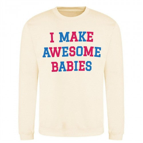 Front - AWD Womens/Ladies I Make Awesome Babies Sweatshirt