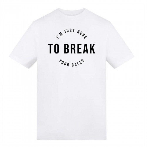 Front - AWD Unisex Adult I´m Just Here To Break Your Balls T-Shirt