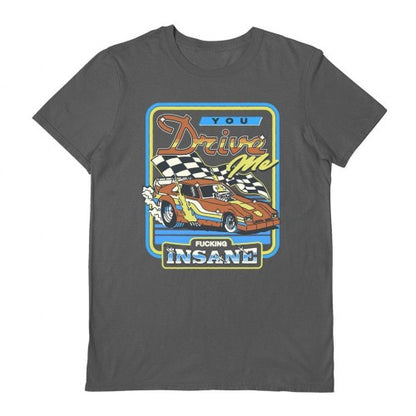Front - Steven Rhodes Unisex Adult You Drive Me Insane T-Shirt