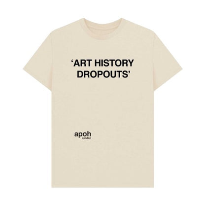 Front - Apoh Unisex Adult Art History Dropouts Slogan T-Shirt