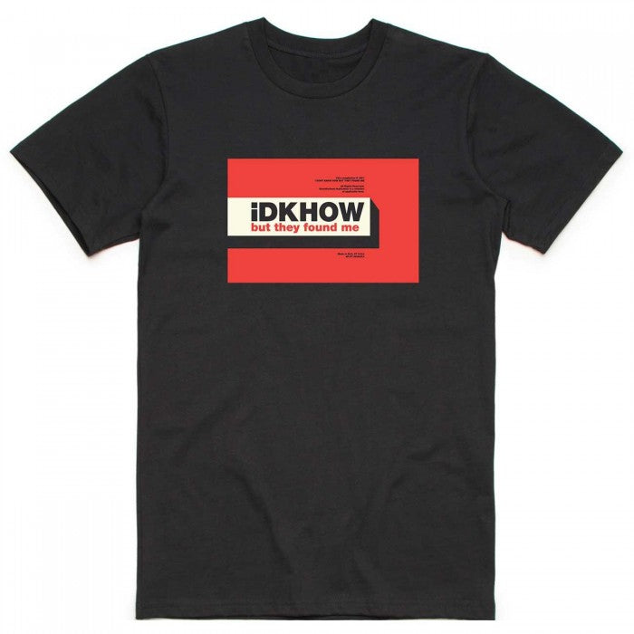 Front - iDKHOW Unisex Adult But They Found Me T-Shirt