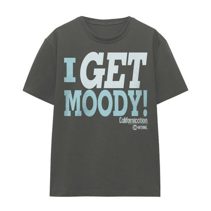 Front - Californication Unisex Adult I Get Moody T-Shirt
