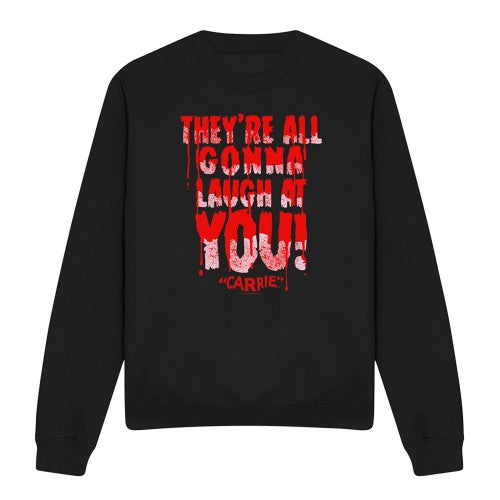 Front - Carrie Unisex Adult Laugh At You Sweatshirt