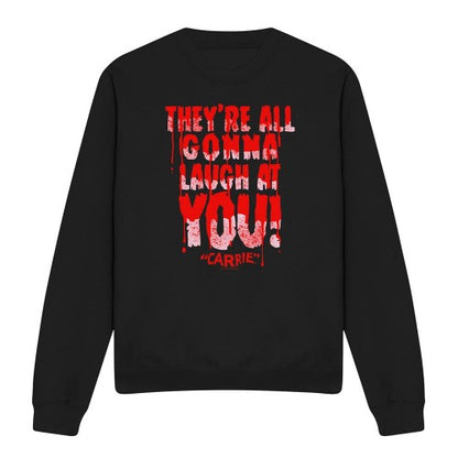 Front - Carrie Unisex Adult Laugh At You Sweatshirt