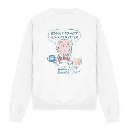 Front - Dubble Bubble Unisex Adult Bigger Is Not Always Better Sweatshirt