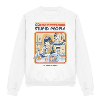 Front - Steven Rhodes Unisex Adult Let´s Find A Cure For Stupid People Back Print Sweatshirt