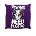 Purple - Front - Psycho Penguin Psychos Need Hugs Too Cushion