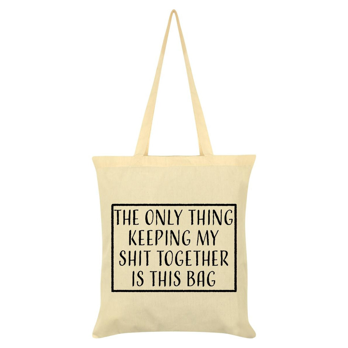 Cream-Black - Front - Grindstore The Only Thing Keeping My Shit Together Is This Bag Tote Bag