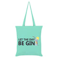 Mint Green - Front - Grindstore Let The Day Be Gin Tote Bag