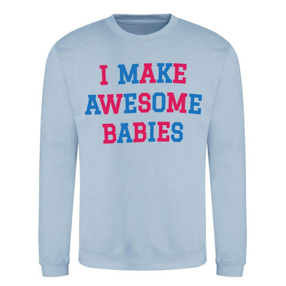 Blue - Front - AWD Womens-Ladies I Make Awesome Babies Sweatshirt