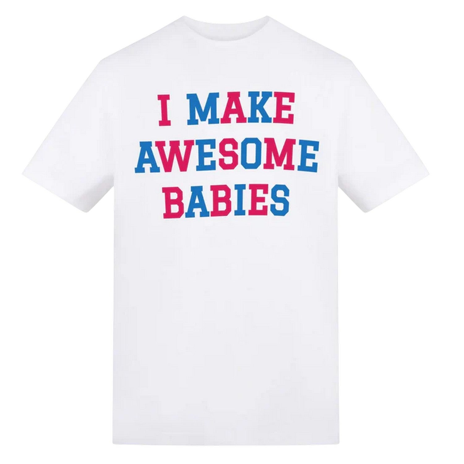 White - Front - AWD Womens-Ladies I Make Awesome Babies Graphic Print T-Shirt
