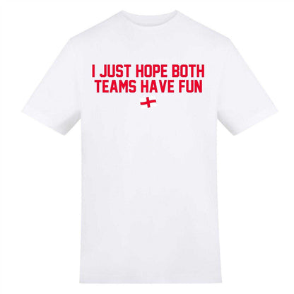 White - Front - AWD Mens I Just Hope Both Teams Have Fun T-Shirt