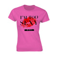 Pink-Red - Front - Right Said Fred Womens-Ladies I´m Too Sexy T-Shirt