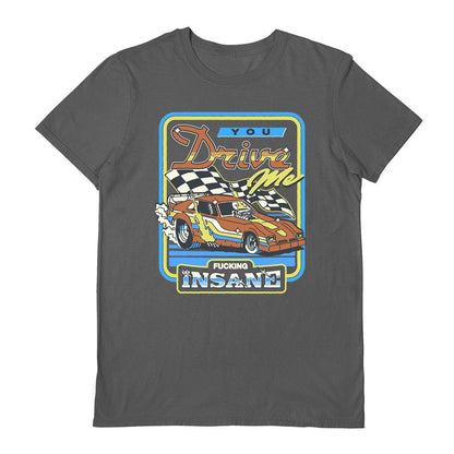 Charcoal - Front - Steven Rhodes Unisex Adult You Drive Me Insane T-Shirt
