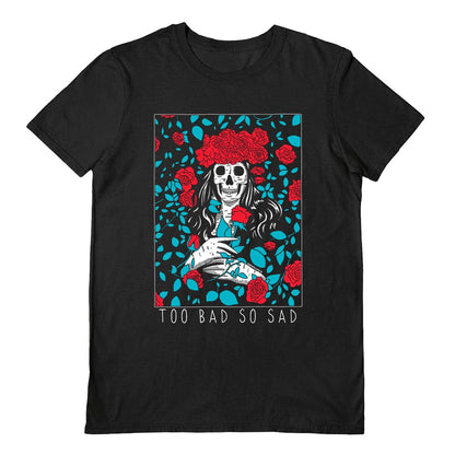 Black - Front - Darker Days Unisex Adult Too Bad So Sad T-Shirt