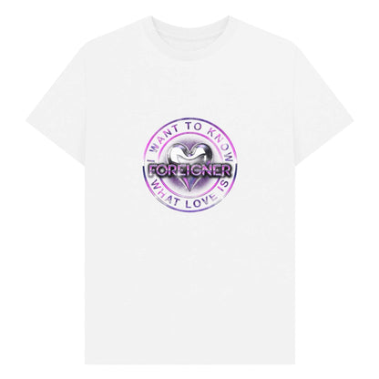 White - Front - Foreigner Unisex Adult I Want To Know What Love Is T-Shirt