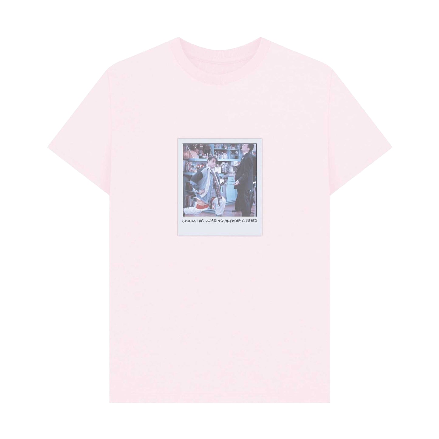 Pink - Front - Friends Unisex Adult Anymore Clothes? T-Shirt