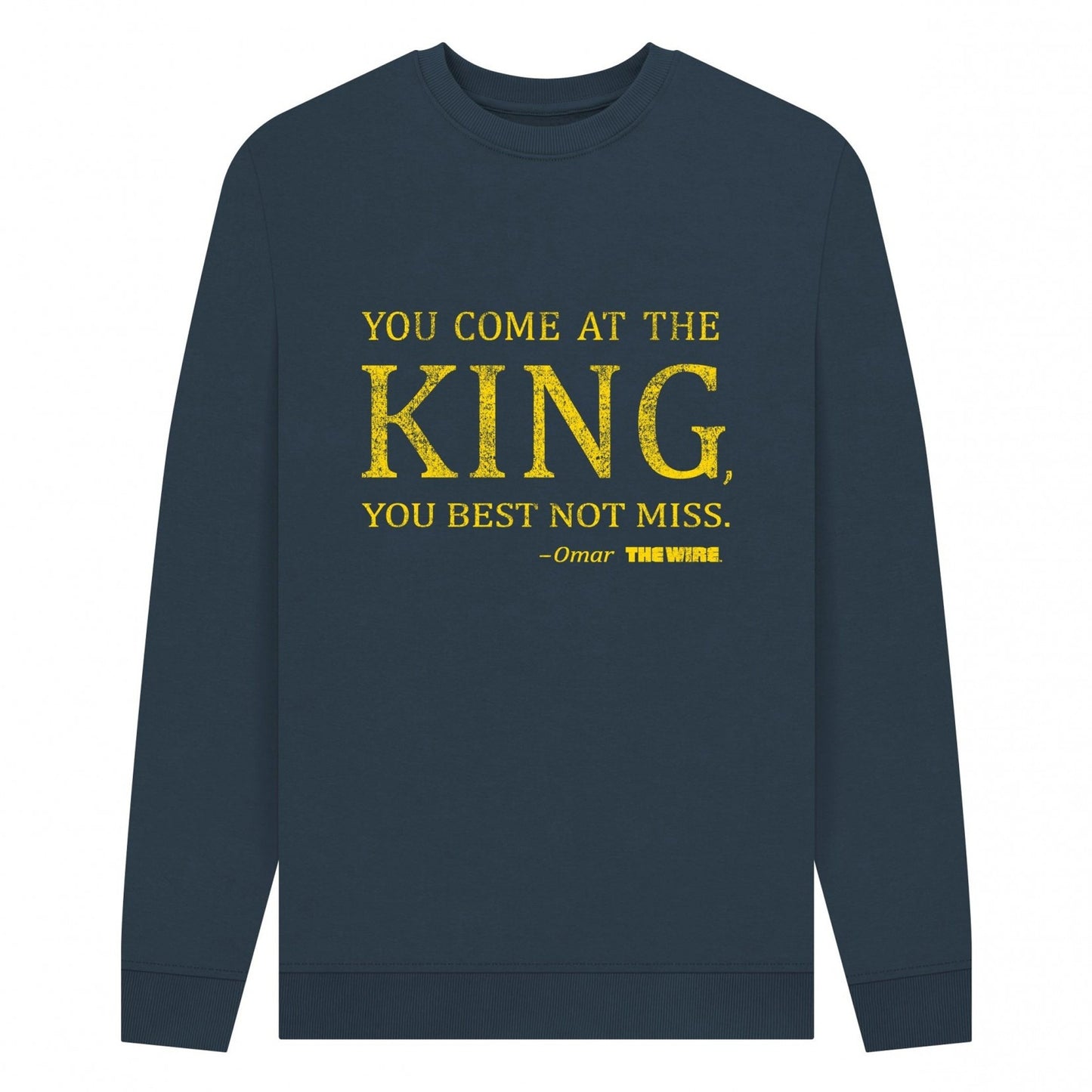 Navy Blue - Front - The Wire Unisex Adult You Come At The King Sweatshirt