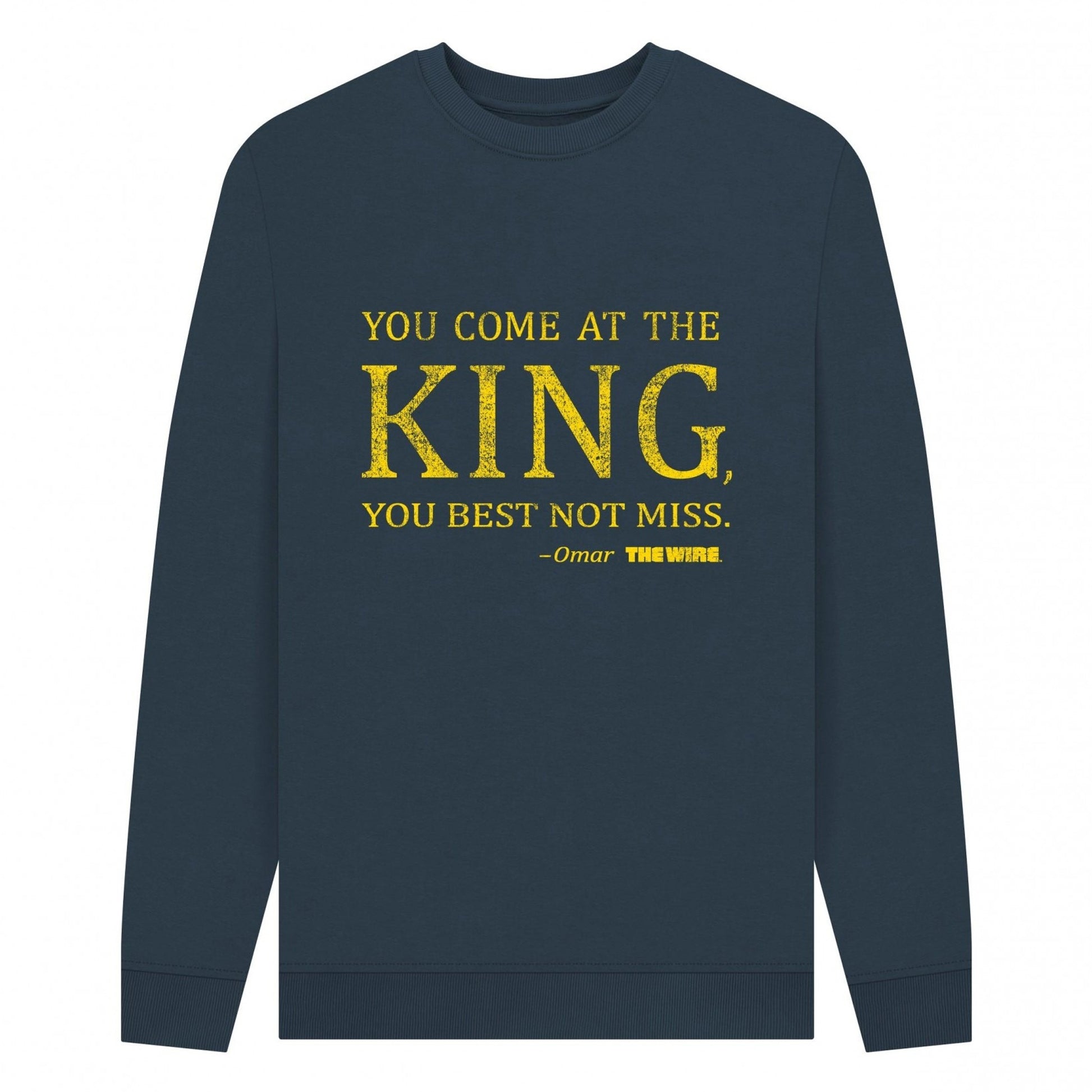 Navy Blue - Front - The Wire Unisex Adult You Come At The King Sweatshirt