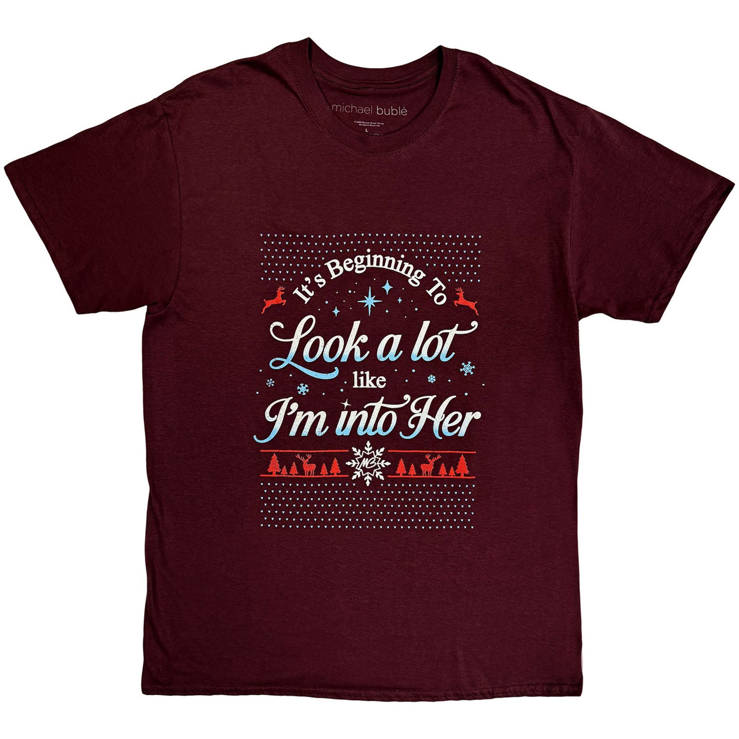 Maroon Red - Front - Michael Bublé Unisex Adult Look A Lot Like I´m Into Her T-Shirt