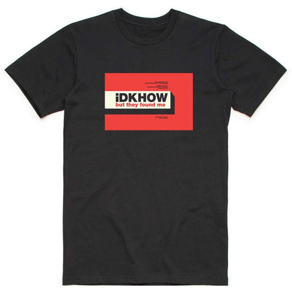 Black - Front - iDKHOW Unisex Adult But They Found Me T-Shirt