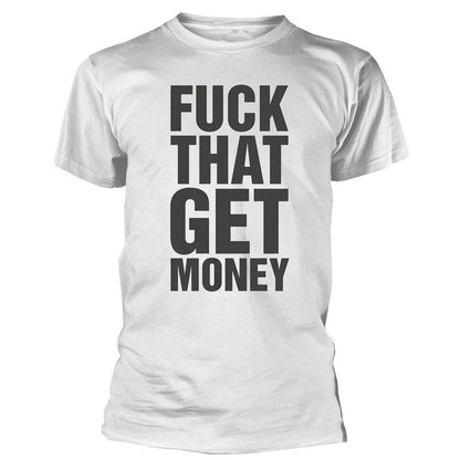White-Black - Front - The 1975 Unisex Adult Fuck That Get Money T-Shirt