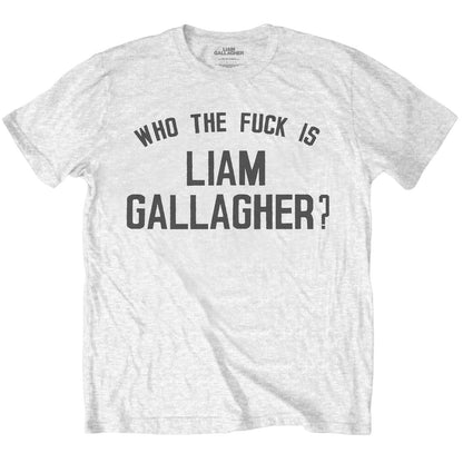 White - Front - Liam Gallagher Unisex Adult Who The Fuck Is Cotton T-Shirt
