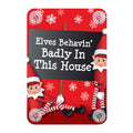 Elves behaving badly in this house - Front - Christmas Shop Elf Window Sign