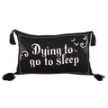 Black-White - Front - Something Different Dying to Go to Sleep Satin Cushion