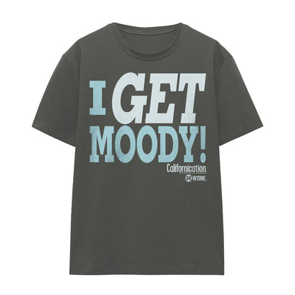 Charcoal - Front - Californication Unisex Adult I Get Moody T-Shirt
