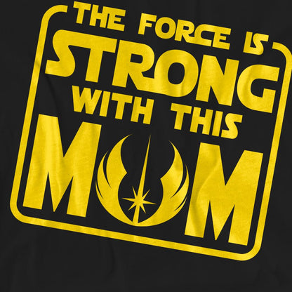Black - Side - Star Wars Unisex Adult Force Is Strong With Mum Mothers Day T-Shirt