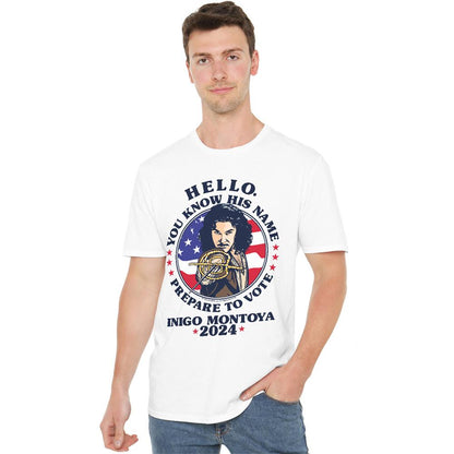 White - Back - The Princess Bride Unisex Adult Prepare To Vote Inigo Montoya T-Shirt