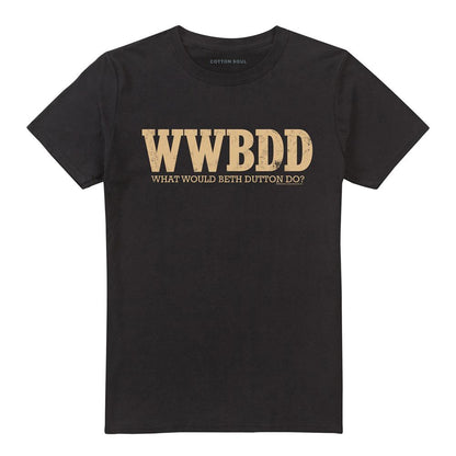 Black - Front - Yellowstone Unisex Adult What Would Beth Dutton Do T-Shirt
