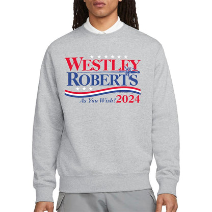 Athletic Heather - Lifestyle - The Princess Bride Unisex Adult Westley Roberts For President As You Wish 2024 Sweatshirt