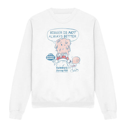 White - Front - Dubble Bubble Unisex Adult Bigger Is Not Always Better Sweatshirt