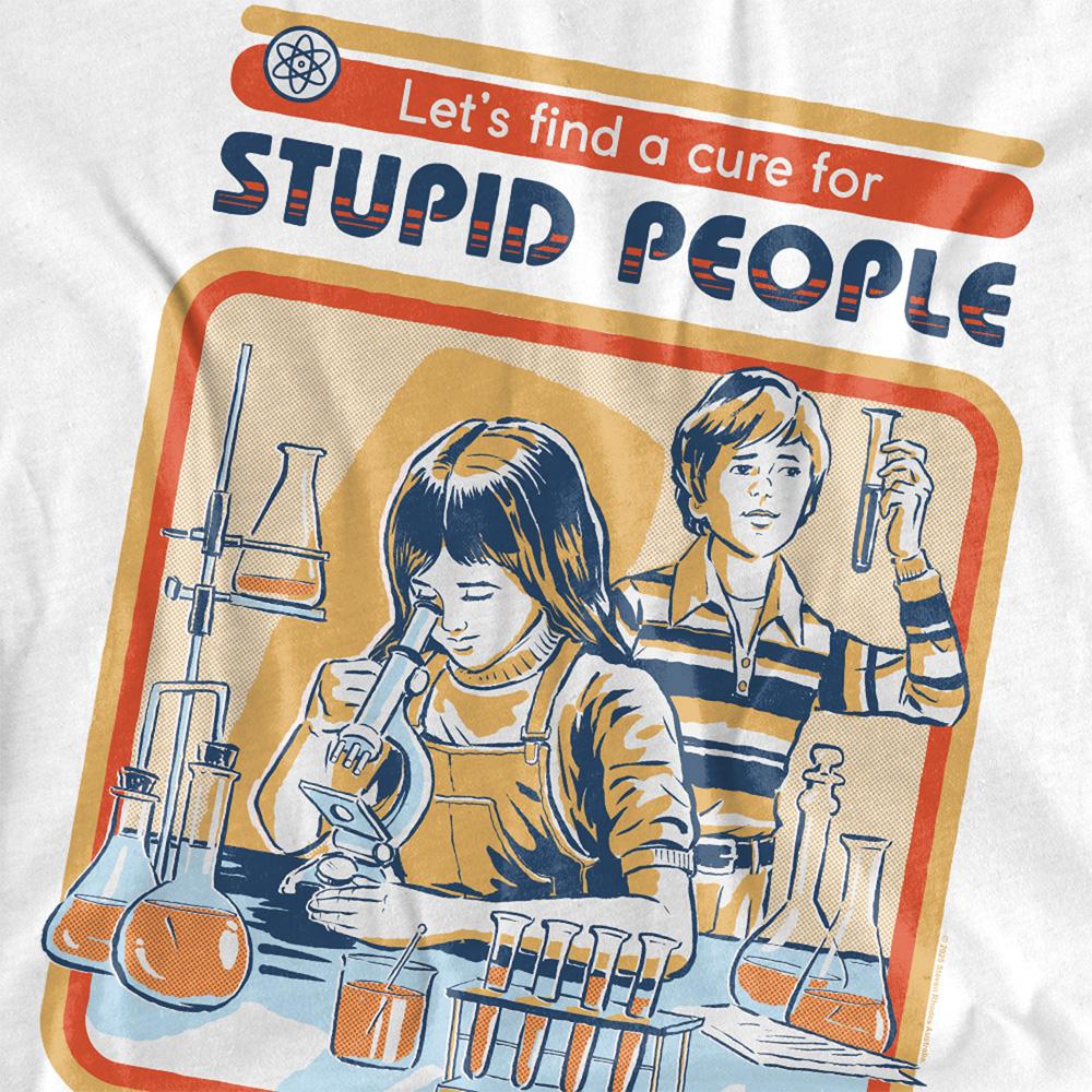 White - Pack Shot - Steven Rhodes Unisex Adult Let´s Find A Cure For Stupid People T-Shirt