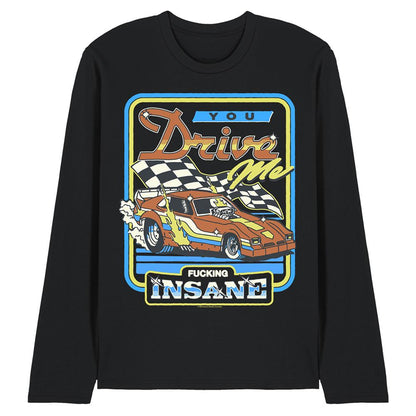 Black - Front - Steven Rhodes Unisex Adult You Drive Me Insane Long-Sleeved T-Shirt