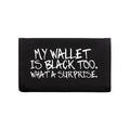 Black-White - Front - Grindstore My Wallet Is Black Too Ripper Wallet