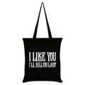 Black-White - Front - Grindstore I Like You I´ll Kill You Last Tote Bag